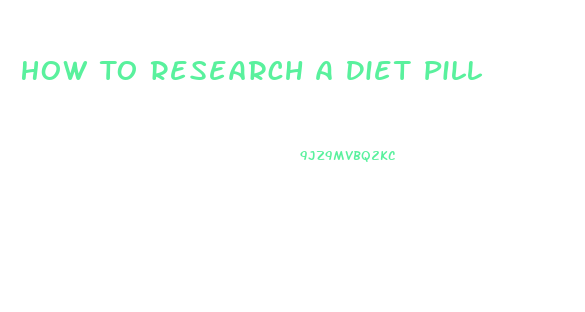 How To Research A Diet Pill