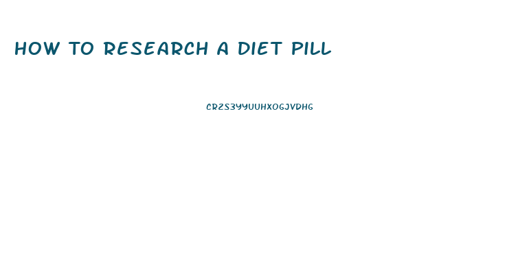 How To Research A Diet Pill