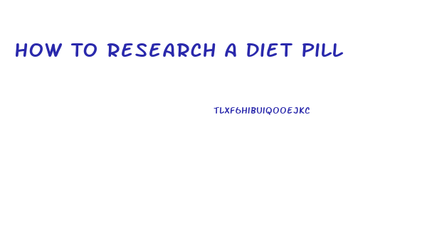 How To Research A Diet Pill