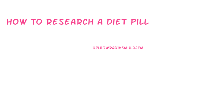 How To Research A Diet Pill