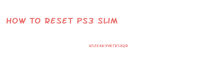 How To Reset Ps3 Slim