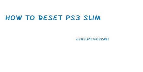 How To Reset Ps3 Slim