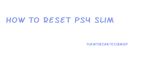 How To Reset Ps4 Slim