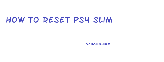 How To Reset Ps4 Slim