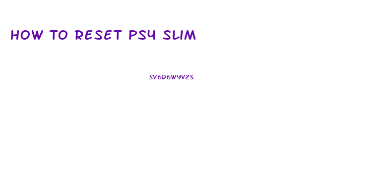 How To Reset Ps4 Slim