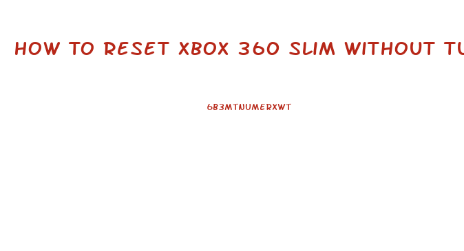 How To Reset Xbox 360 Slim Without Turning It On