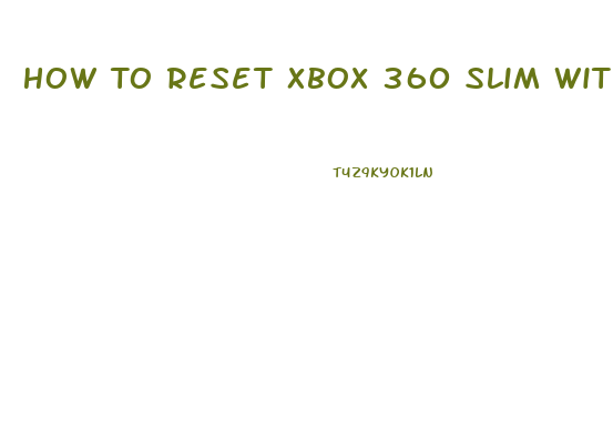 How To Reset Xbox 360 Slim Without Turning It On