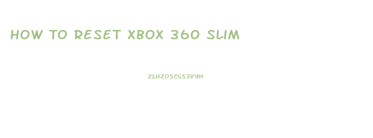 How To Reset Xbox 360 Slim
