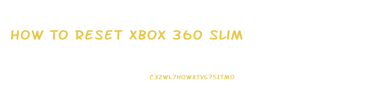 How To Reset Xbox 360 Slim