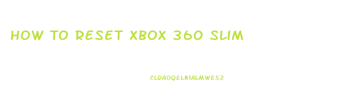 How To Reset Xbox 360 Slim