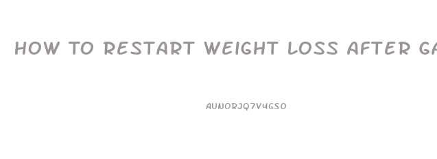 How To Restart Weight Loss After Gastric Sleeves