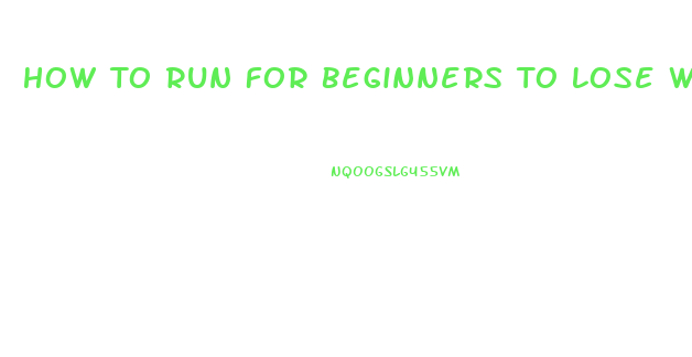 How To Run For Beginners To Lose Weight