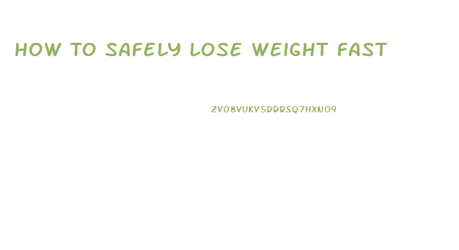 How To Safely Lose Weight Fast