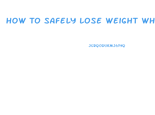 How To Safely Lose Weight When Pregnant
