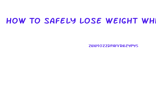 How To Safely Lose Weight While Breastfeeding