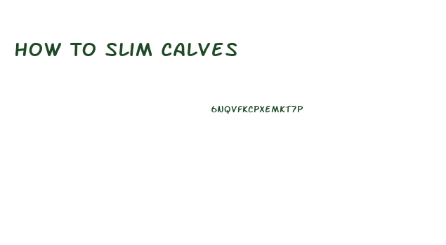 How To Slim Calves