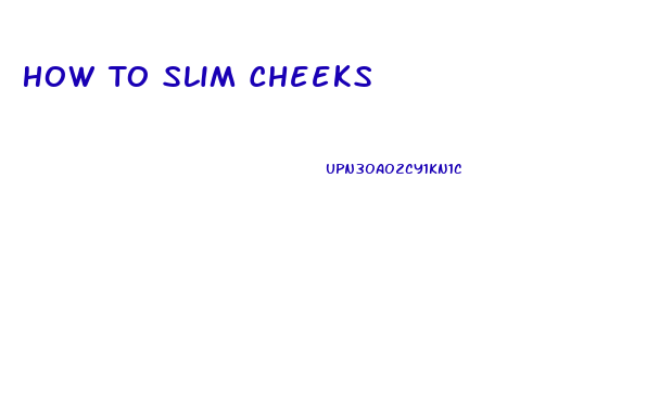 How To Slim Cheeks