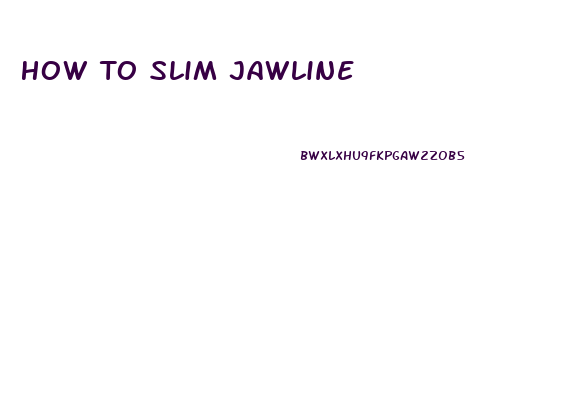 How To Slim Jawline