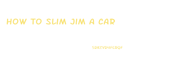 How To Slim Jim A Car
