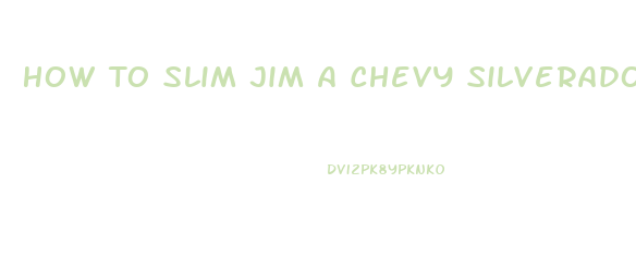 How To Slim Jim A Chevy Silverado