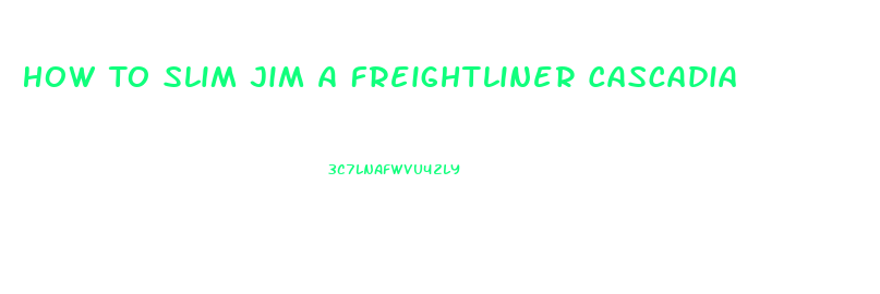 How To Slim Jim A Freightliner Cascadia