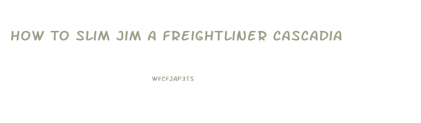 How To Slim Jim A Freightliner Cascadia