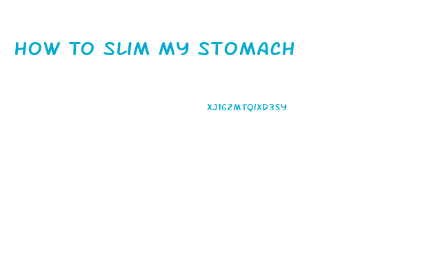 How To Slim My Stomach