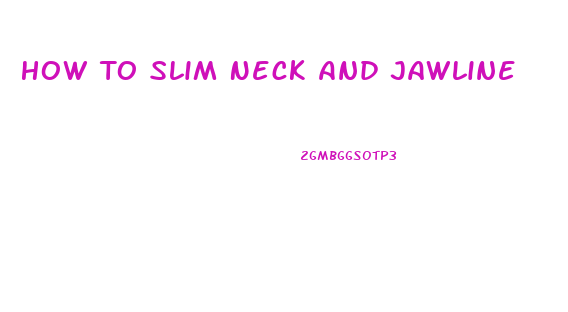 How To Slim Neck And Jawline