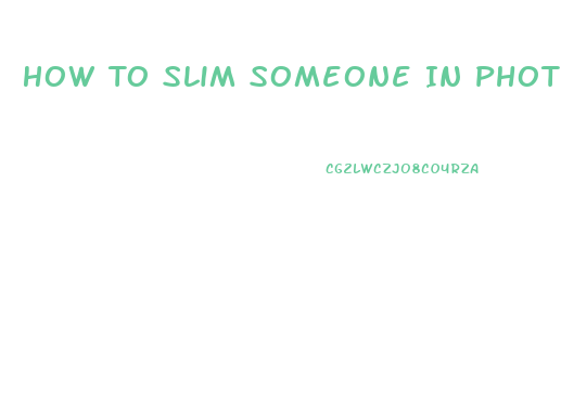 How To Slim Someone In Photoshop