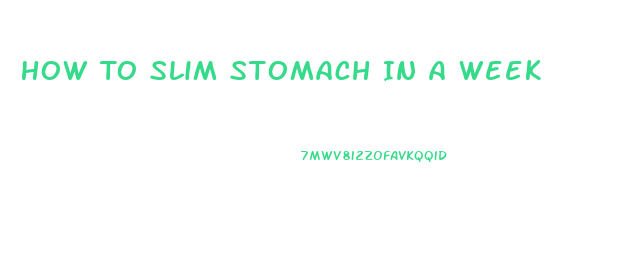 How To Slim Stomach In A Week