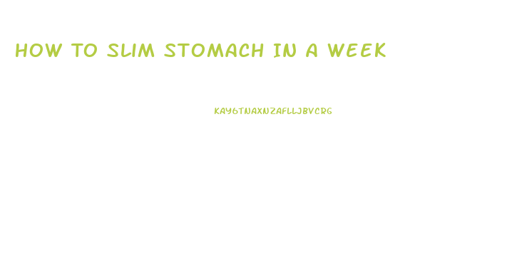 How To Slim Stomach In A Week