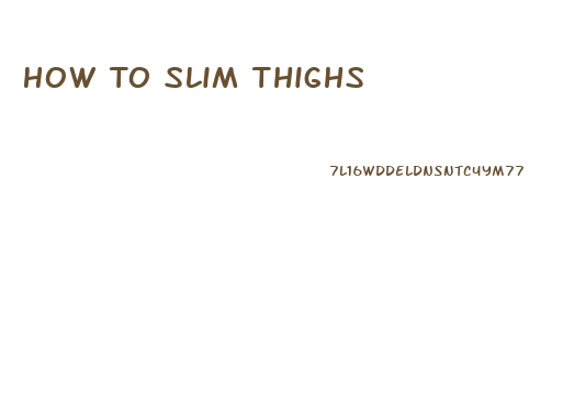 How To Slim Thighs