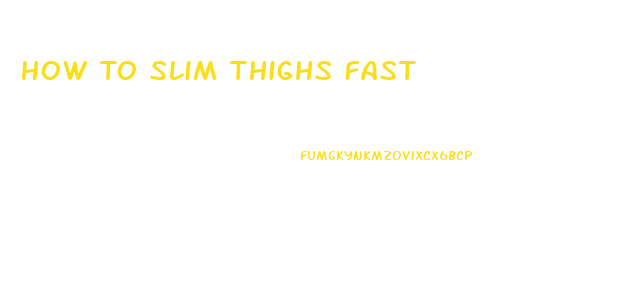 How To Slim Thighs Fast