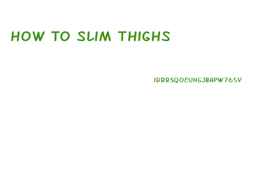 How To Slim Thighs