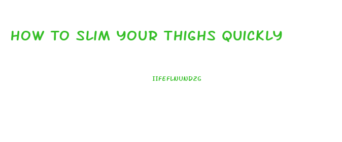 How To Slim Your Thighs Quickly