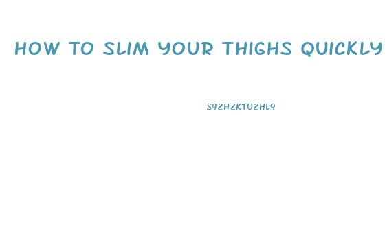 How To Slim Your Thighs Quickly