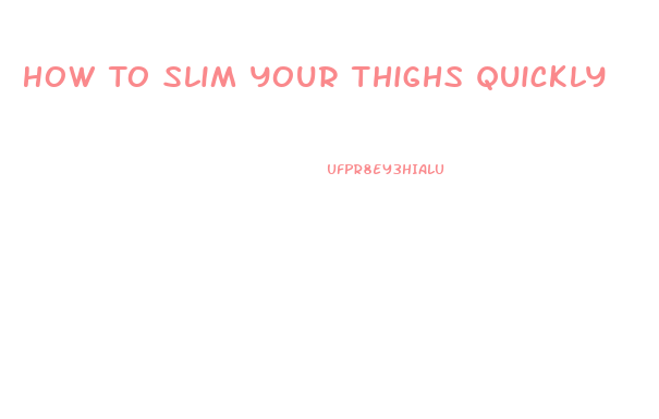 How To Slim Your Thighs Quickly