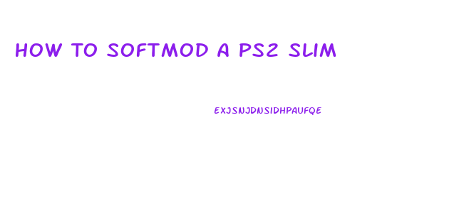 How To Softmod A Ps2 Slim