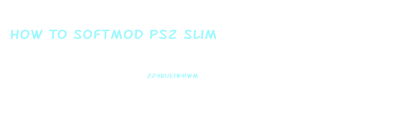 How To Softmod Ps2 Slim