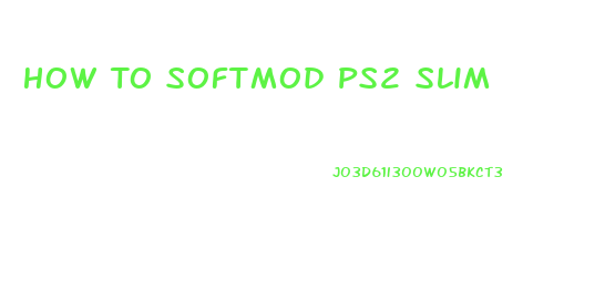 How To Softmod Ps2 Slim