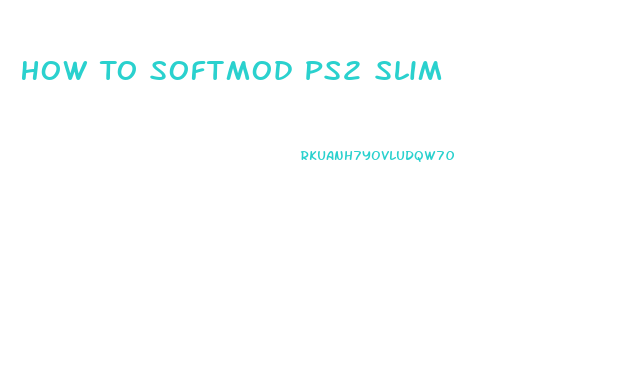 How To Softmod Ps2 Slim