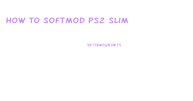 How To Softmod Ps2 Slim