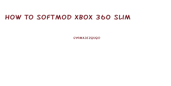 How To Softmod Xbox 360 Slim