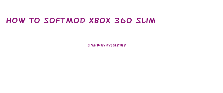 How To Softmod Xbox 360 Slim