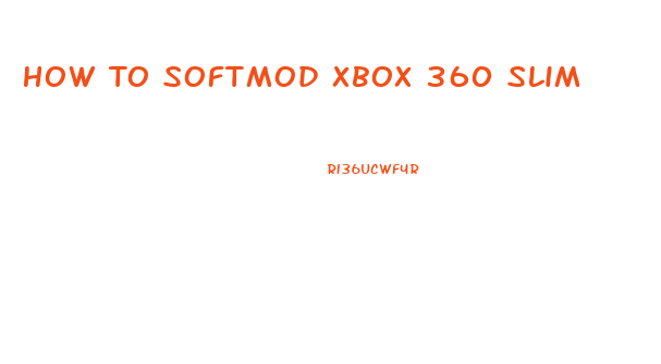 How To Softmod Xbox 360 Slim