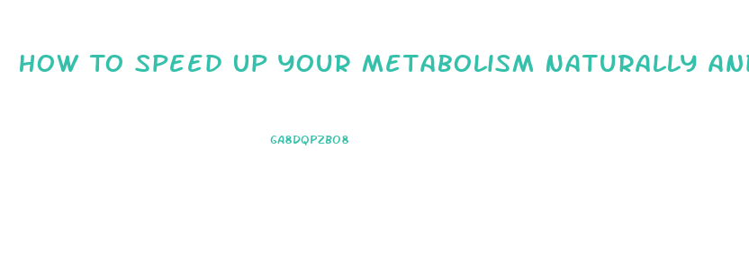 How To Speed Up Your Metabolism Naturally And Lose Weight