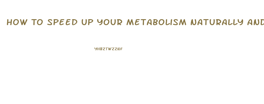 How To Speed Up Your Metabolism Naturally And Lose Weight