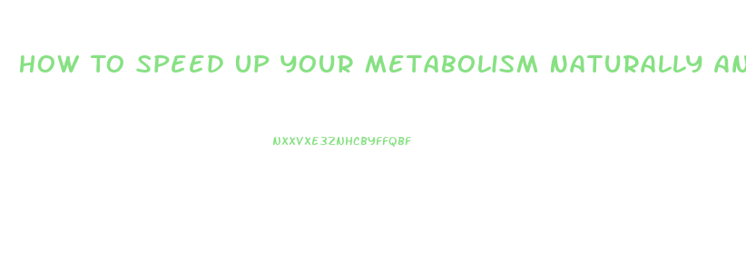 How To Speed Up Your Metabolism Naturally And Lose Weight