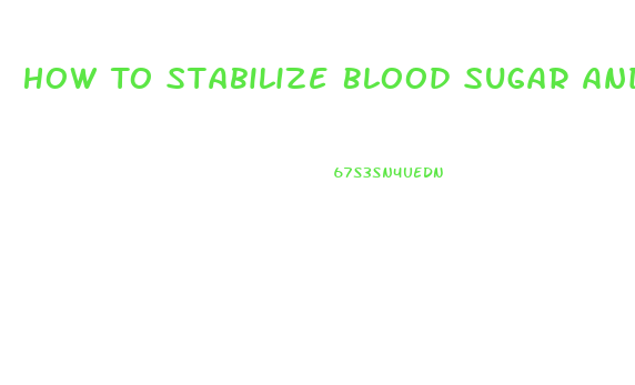 How To Stabilize Blood Sugar And Lose Weight
