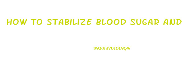 How To Stabilize Blood Sugar And Lose Weight